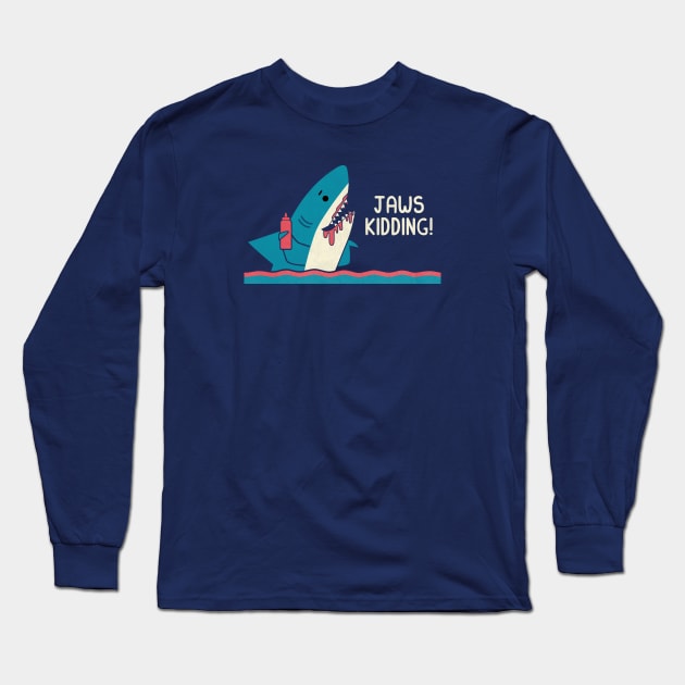 Jaws Kidding Long Sleeve T-Shirt by HandsOffMyDinosaur